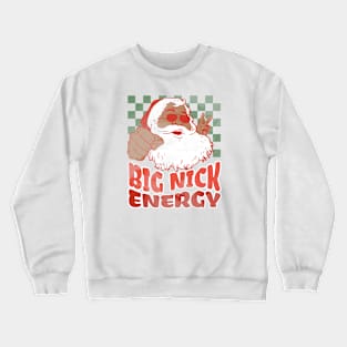 Retro Funny Santa Big Nick Energy Hilarious Christmas 2023 Gift Crewneck Sweatshirt